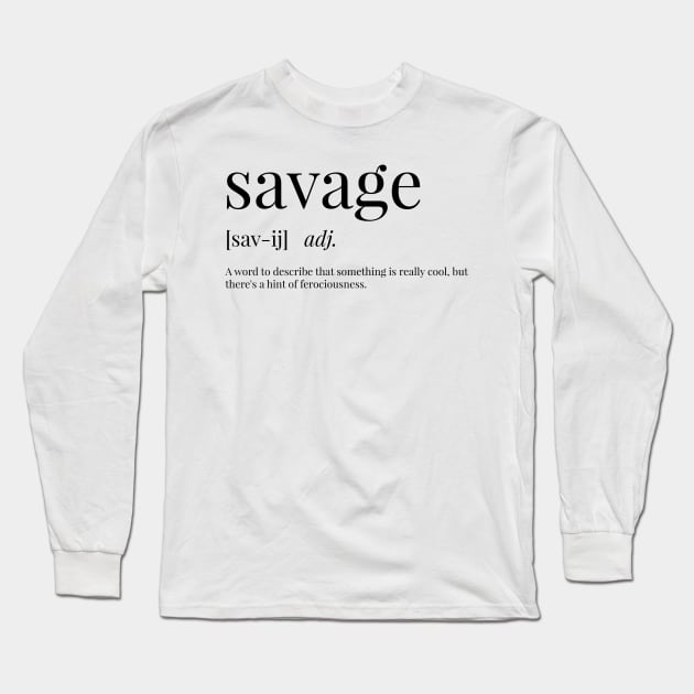 Savage Definition Long Sleeve T-Shirt by definingprints